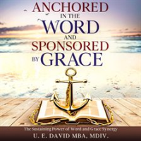 Anchored_in_the_Word_and_Sponsored_by_Grace
